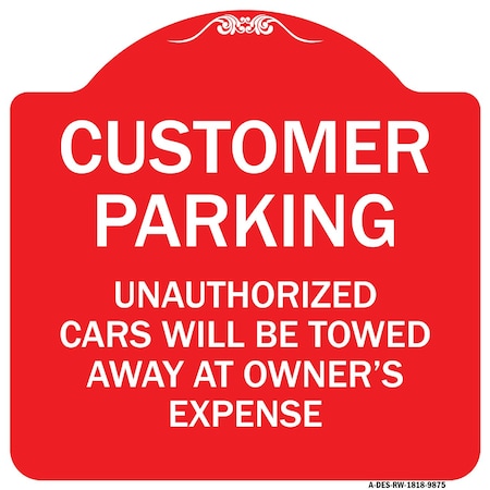 Signmission Unauthorized Cars Will Towed Away Owners Expense Heavy-Gauge Alum Sign, 18" L, 18" H, RW-1818-9875 A-DES-RW-1818-9875